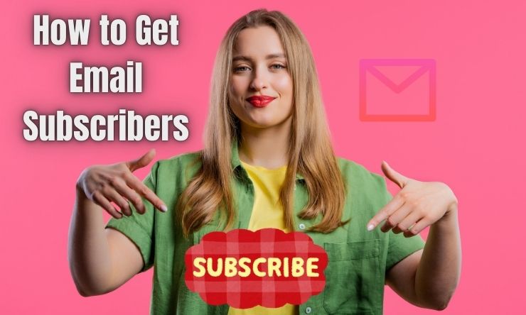 How to Get Email Subscribers