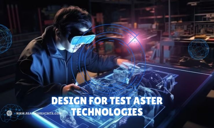 Design for Test Aster Technologies